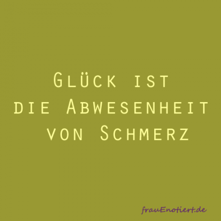 Glück, Schmerzen, chronische Schmerzen, Glücklichsein, Leben, was ist Glück, Unglück,