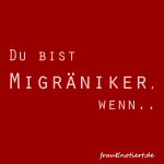 Wie ist Dein typisches Migräne-Verhalten?