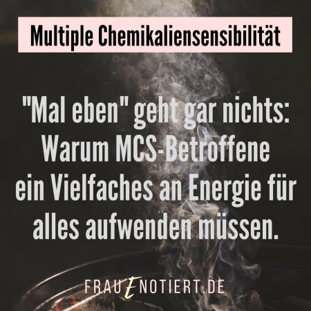 MCS, Multiple Chemikaliensensibilität, Multiple Chemikaliensensitivität, Umweltkrankheiten, Umweltgifte, Leben mit unsichtbarer Behinderung, unsichtbar krank, Mastzellaktivierungssyndrom, MCAS, Mastzellen